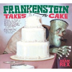Frankenstein Takes The Cake by Adam Rex